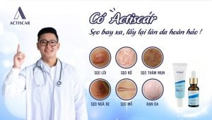 Actiscar xoá mờ sẹo - giải pháp xử lý sẹo toàn diện