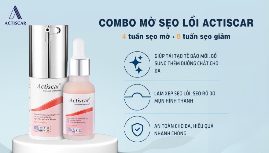 Bộ đôi Actiscar - Giải pháp chuyên biệt cho da bị sẹo lồi