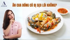 Ăn cua đồng có bị sẹo lồi không